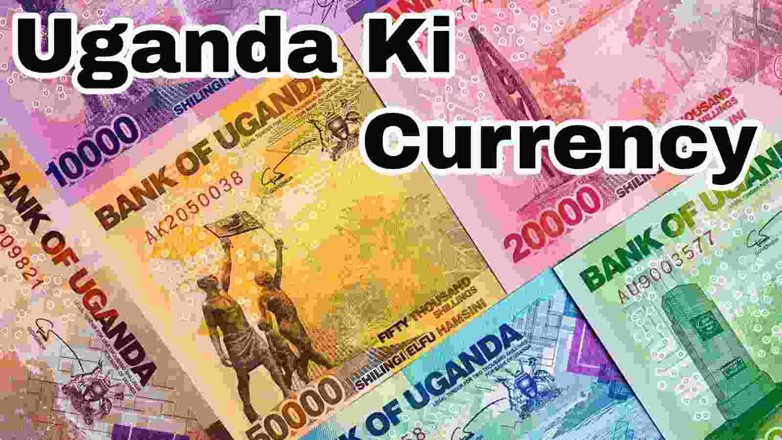 Uganda-ki-currency